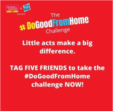 The #DoGoodFromHome Challenge - Little acts make a big difference. TAG FIVE FRIENDS to take the #DoGoodFromHome challenge NOW!!