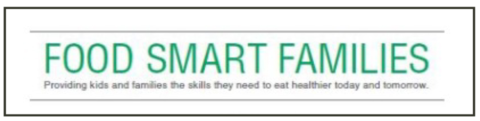 Food Smart Families - Providing kids and families the skills they need to eat healthier today and tomorrow.