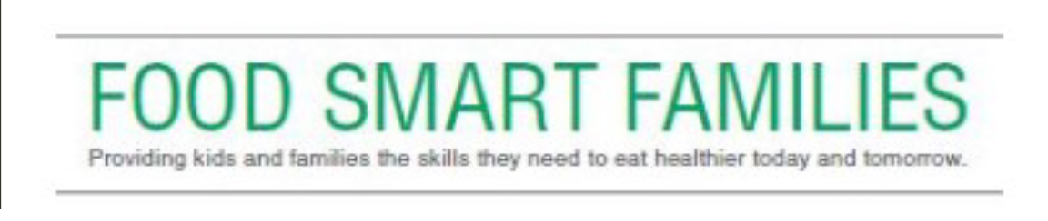 Food Smart Families - Providing kids and families the skills they need to eat healthier today and tomorrow.