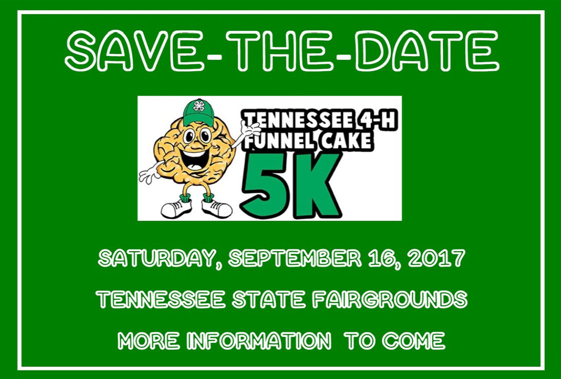4-H Funnel Cake 5K: Save-the-Date! - Saturday, September 16, 2017, Tennessee State Fairgrounds - More information to Come